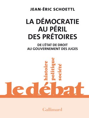 cover image of La Démocratie au péril des prétoires. De l'État de droit au gouvernement des juges